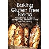 baking gluten free bread simple recipes for busy moms