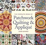 The complete book of patchwork, quilting & appliqué