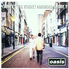(What's The Story) Morning Glory ?