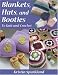 Blankets, Hats, and Booties: To Knit And Crochet