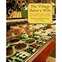 The Village Baker's Wife: The Desserts and Pastries That Made Gayle's Bakery Famous