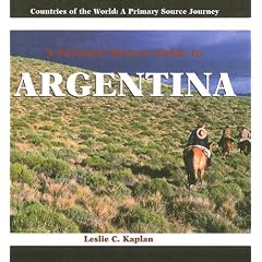 A Primary Source Guide to Argentina (Countries of the World: a Primary Source Journey)