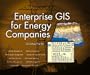 Enterprise GIS for Energy Companies
