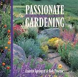 Passionate Gardening: Good Advice for Challenging Climates