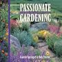 Passionate Gardening: Good Advice for Challenging Climates