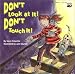 Don'T Look At It! Don'T Touch It"