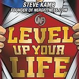 Level Up Your Life: How to Unlock Adventure and Happiness by Becoming the Hero of Your Own Story Level Up Your Life: How to Unlock Adventure and Happiness by Becoming the Hero of Your Own Story