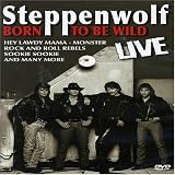 Steppenwolf - Born To Be Wild Live [DVD] [2007]