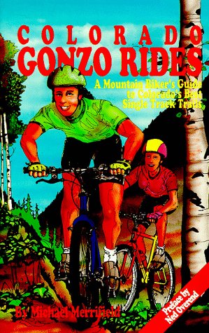 City Travel Guides Discounted  Books : Colorado Gonzo Rides: A Mountain Bikers Guide to Colorado's Best Single Track Trails