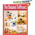 The Beaded Dollhouse: Miniature Furniture and Accessories Made with Beads by Nobuyo Chiba