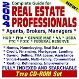 2004 Complete Guide for Real Estate Professionals, Agents, Brokers, and Managers - HUD, FHA, Ginnie Mae, VA, USDA, FTC, FDIC, Federal Reserve - Homes, ... Brokers, Titles, Rates (Two CD-ROM Set)