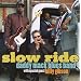 Slow Ride