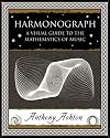 Harmonograph: A Visual Guide to the Mathematics of Music (Wooden Books Gift Book)