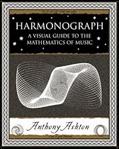 Harmonograph: A Visual Guide to the Mathematics of Music (Wooden Books Gift Book)