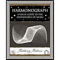 Harmonograph: A Visual Guide to the Mathematics of Music (Wooden Books Gift Book)