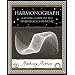 Harmonograph: A Visual Guide to the Mathematics of Music (Wooden Books Gift Book)