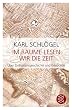 Im Raume lesen wir die Zeit: �ber Zivilisationsgeschichte und Geopolitik