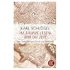 Im Raume lesen wir die Zeit: �ber Zivilisationsgeschichte und Geopolitik