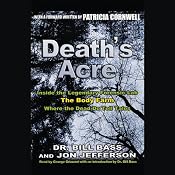 Death's Acre: Inside the Legendary Forensic Lab The Body Farm Where the Dead Do Tell Tales | [Dr. Bill Bass, Jon Jefferson]