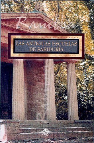 Las antiguas escuelas de sabiduria (Spanish Edition)