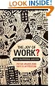 The Joy of Work?: Jobs, Happiness and You