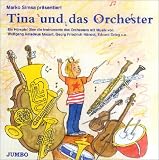 Tina und das Orchester. CD: Ein H�rspiel mit Tonbeispielen zu den Instrumenten des Orchesters und Musikst�cken von W. A. Mozart, G. F. H�ndel und E. Grieg - 
