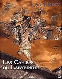 Les cahiers du labyrinthe par Henry