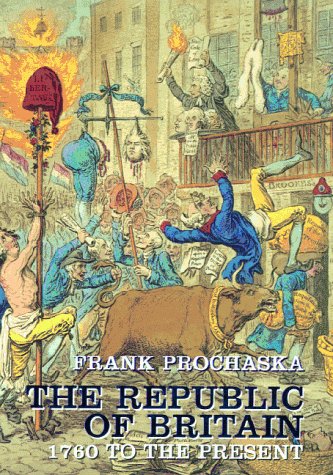 The Republic of Britain: 1760 to the Present