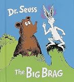 The Big Brag (Classic Seuss)