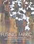 Fusing Fabric: Creative Cutting, Bonding and Mark-Making with the Soldering Iron