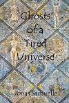 Ghosts of a Tired Universe