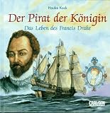 Produkt-Bild: Der Pirat der K&ouml;nigin. Das Leben des Francis Drake