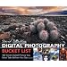David Busch's Digital Photography Bucket List: 100 Great Digital Photos You Must Take Before You Die
