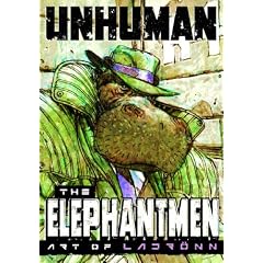 Unhuman: The Elephantmen - The Art Of Ladronn