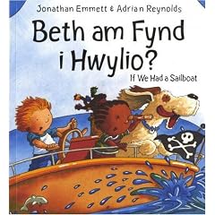 Beth am Fynd I Hwylio / If We Had a Sailboat