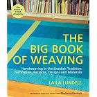 The Big Book of Weaving: Handweaving in the Swedish Tradition: Techniques, Patterns,... by  Laila Lundell and Elisabeth Windesjo