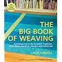 The Big Book of Weaving: Handweaving in the Swedish Tradition: Techniques, Patterns, Designs and Materials