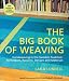 The Big Book of Weaving: Handweaving in the Swedish Tradition: Techniques, Patterns, Designs and Materials