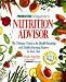Prevention Magazine's Nutrition Advisor: The Ultimate Guide to the Health-Boosting and Health-Harming Factors in Your Diet
