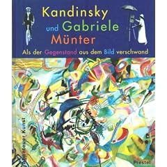 Kandinsky und Gabriele M�nter: Als der Gegenstand aus dem Bild verschwand (Abenteuer Kunst)