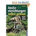 Ansitzeinrichtungen selbst gebaut: Kanzeln, Leitern, Schirme