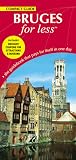 Bruges For Less (For Less Compact Guides)