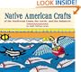 Native American Crafts of the Northwest Coast, the Arctic, and the Subarctic