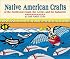 Native American Crafts of the Northwest Coast, the Arctic, and the Subarctic (Native American Crafts)