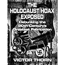 The Holocaust Hoax Exposed