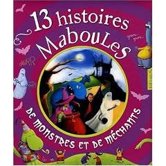 13 histoires Maboules de monstres et de m�chants
