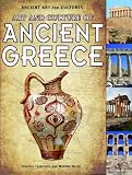 Art and Culture of Ancient Greece (Ancient Art and Cultures)