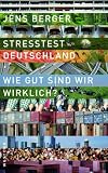 Stresstest Deutschland: Wie gut sind wir wirklich?