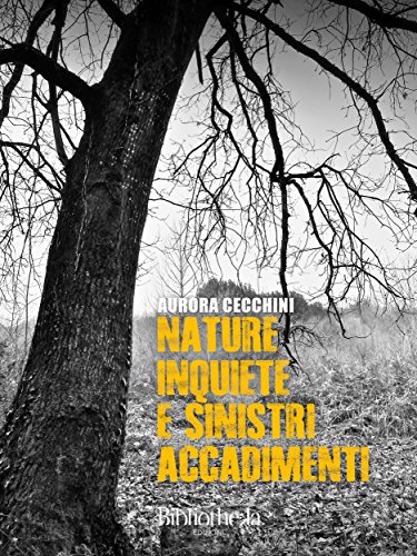 Nature inquiete e sinistri accadimenti (Drammatico) (Italian Edition)