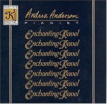 Enchanting Ravel - Works for Piano - Valses Nobles et Sentimentales; Gaspard de la Nuit; Sonatine